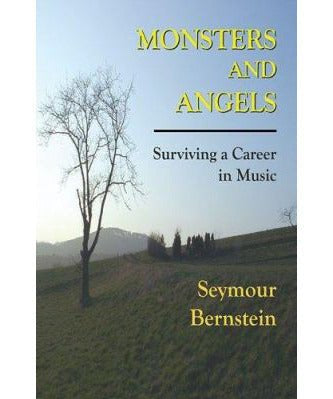 Bernstein, S. - Monsters & Angels - Surviving a Career in Music - Remenyi House of Music