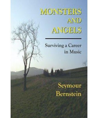 Bernstein, S. - Monsters & Angels - Surviving a Career in Music - Remenyi House of Music