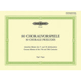 80 Chorale Preludes by German Masters of the 17th & 18th Centuries