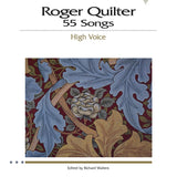 Roger Quilter: 55 Songs (High Voice)