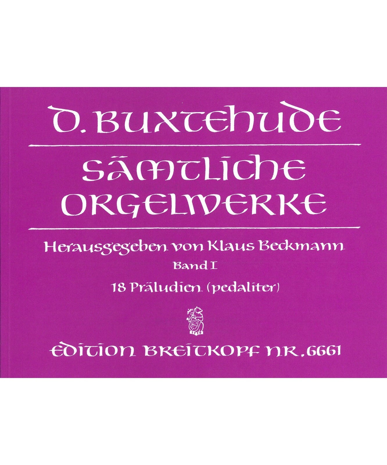 Buxtehude D. - Complete Organ Works Volume 1 (BUXWV 136 - 153) - Remenyi House of Music