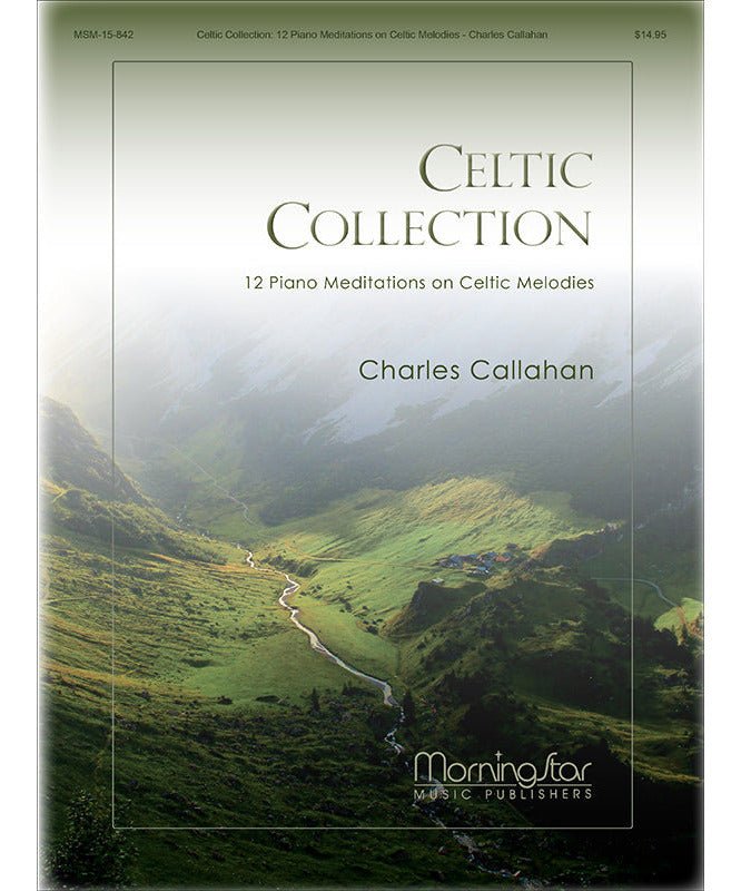 Callahan C - Celtic Collection: 12 Piano Meditations on Celtic Melodies - Remenyi House of Music