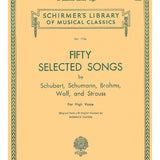 50 Selected Songs by Schubert, Schumann, Brahms, Wolf & Strauss