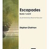 Chatman S. - Escapades: Books 1 and 2 22 Late Elementary Pieces(22 Late Elementary Pieces for Piano Solo) - Remenyi House of Music