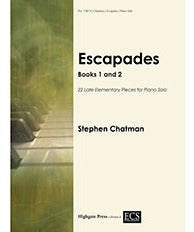 Chatman S. - Escapades: Books 1 and 2 22 Late Elementary Pieces(22 Late Elementary Pieces for Piano Solo) - Remenyi House of Music