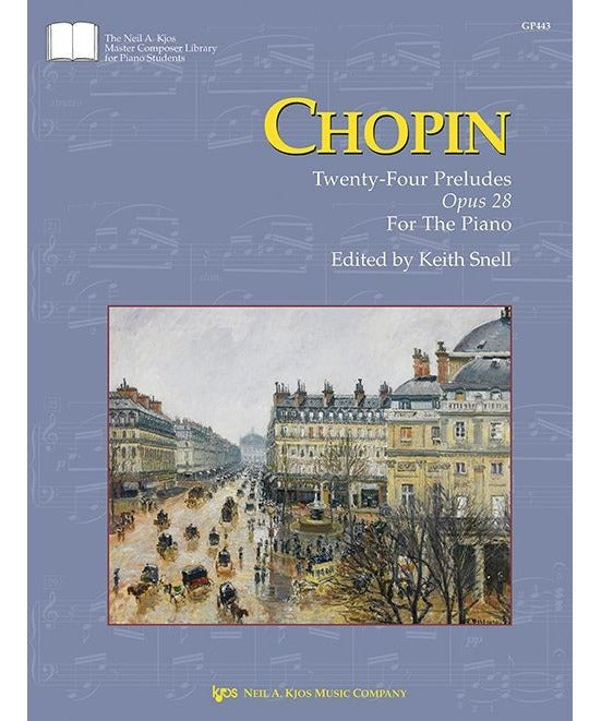 Chopin, F. - Twenty - Four Preludes, Op. 28 (ed. Keith Snell) - Remenyi House of Music