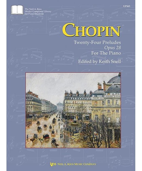 Chopin, F. - Twenty - Four Preludes, Op. 28 (ed. Keith Snell) - Remenyi House of Music