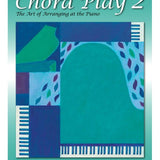 Chord Play 2: The Art of Arranging at the Piano - Remenyi House of Music