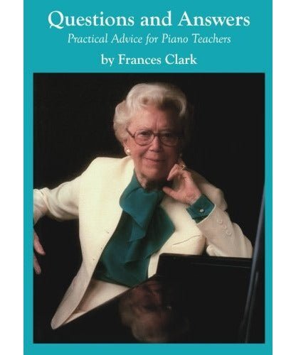 Clark, F. - Questions & Answers - Practical Advice for Piano Teachers - Remenyi House of Music