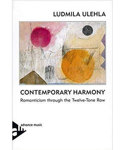 Contemporary Harmony: Romanticism Through the Twelve - Tone Row - Remenyi House of Music