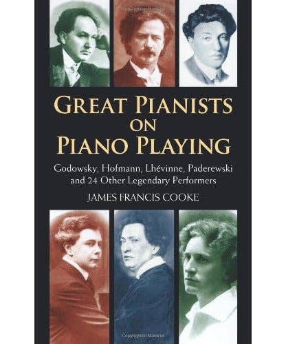 Cooke J.F. - Great Pianists On Piano Playing - Remenyi House of Music