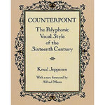 Counterpoint - The Polyphonic Vocal Style of the Sixteenth Century - Remenyi House of Music