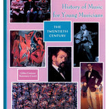 An Illustrated History of Music for Young Musicians: the Twentieth Century