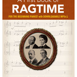 A First Book of Ragtime: For the Beginning Pianist (With Downloadable MP3's)