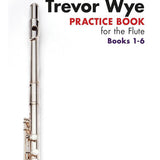 Trevor Wye – Practice Book for the Flute – Omnibus Edition Books 1-6