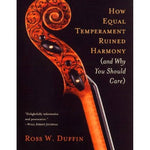 Duffin R.W. - How Equal Temperament Ruined Harmony - Remenyi House of Music