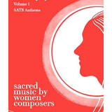 Sacred Music By Women Composers Volume 1: SATB Anthems