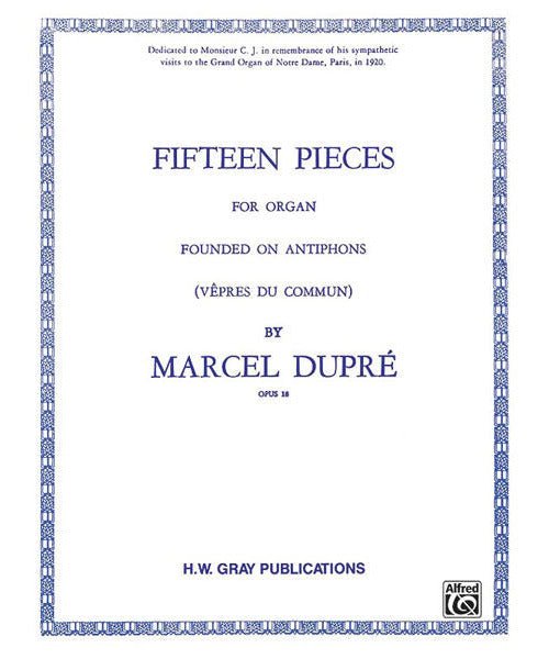 Dupre, M. - Fifteen Pieces (Vepres du Commun), Opus 18 (Complete) - Remenyi House of Music