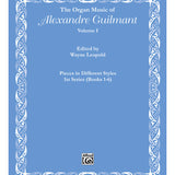 The Organ Music of Alexandre Guilmant, Volume I: Pieces in Different Styles, 1st Series (Books 1-6)