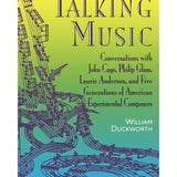 Parlons musique : conversations avec John Cage, Philip Glass, Laurie Anderson et 5 générations de compositeurs expérimentaux américains