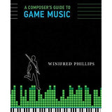 Phillips W. - Composer's Guide To Game Music