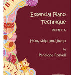 Essential Piano Technique Primer A: Hop, Skip, and Jump [US Edition] - Remenyi House of Music