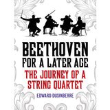 Dusinberre E. - Beethoven For A Later Age - The Journey Of A String Quartet