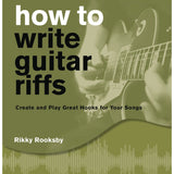 Rooksby R. - How To Write Guitar Riffs