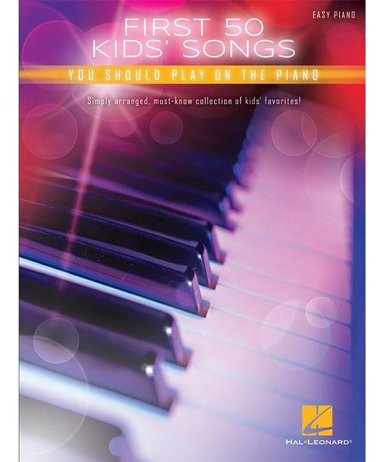 First 50 Kids' Songs You Should Play on Piano - Remenyi House of Music