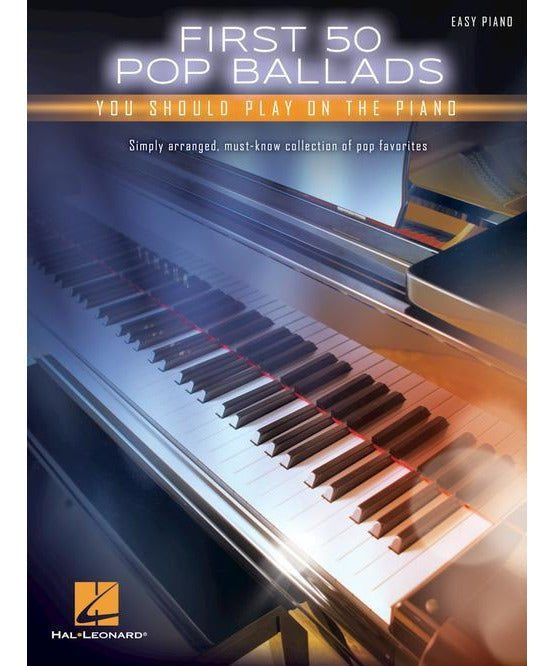 First 50 Pop Ballads You Should Play on the Piano - Remenyi House of Music