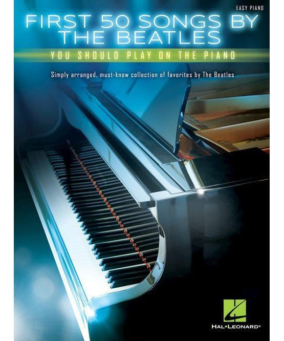 First 50 Songs by the Beatles You Should Play on the Piano - Remenyi House of Music