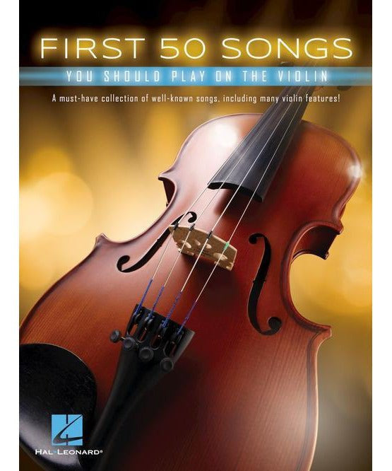 First 50 Songs You Should Play on the Violin - Remenyi House of Music