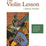 Fischer, S. - The Violin Lesson: A Manual for Teaching and Self - Teaching the Violin - Remenyi House of Music