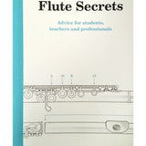 Flute Secrets - Advice for Students, Teachers and Professionals - Remenyi House of Music