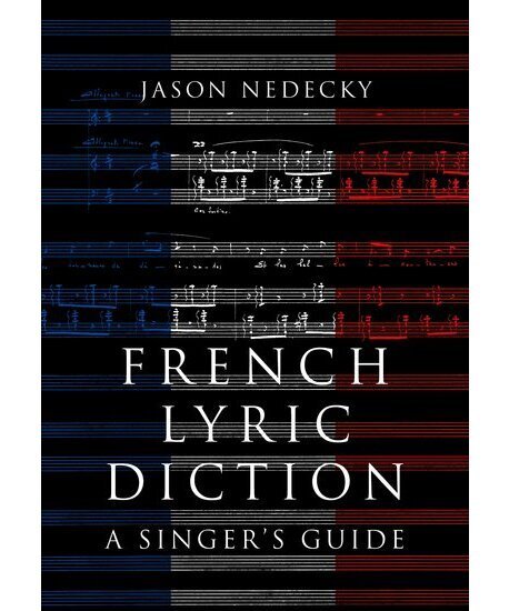 French Lyric Diction - A Singer's Guide - Remenyi House of Music