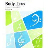 Body Jams for Classroom and Instrumental Groups