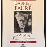 Gartside R. - Interpreting The Songs Of Gabriel Faure - Remenyi House of Music