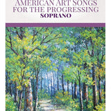 American Art Songs for the Progressing Singer - Soprano