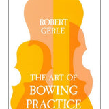 Gerle R. - The Art Of Bowing Practice - Remenyi House of Music