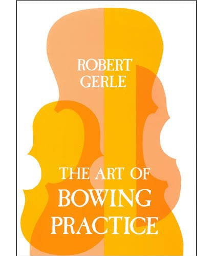 Gerle R. - The Art Of Bowing Practice - Remenyi House of Music