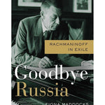 Goodbye Russia: Rachmaninoff in Exile (Fiona Maddocks) - Remenyi House of Music