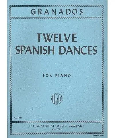 Granados, E. - 12 Spanish Dances (Complete) - Remenyi House of Music