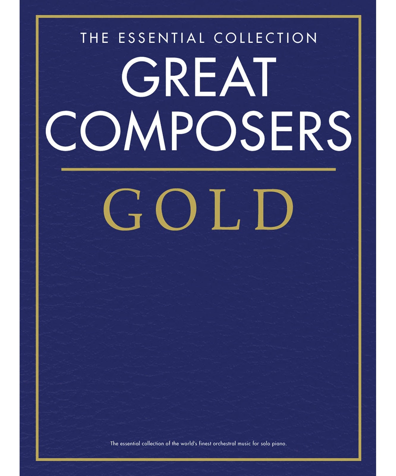 Great Composers Gold - The Essential Collection - Remenyi House of Music