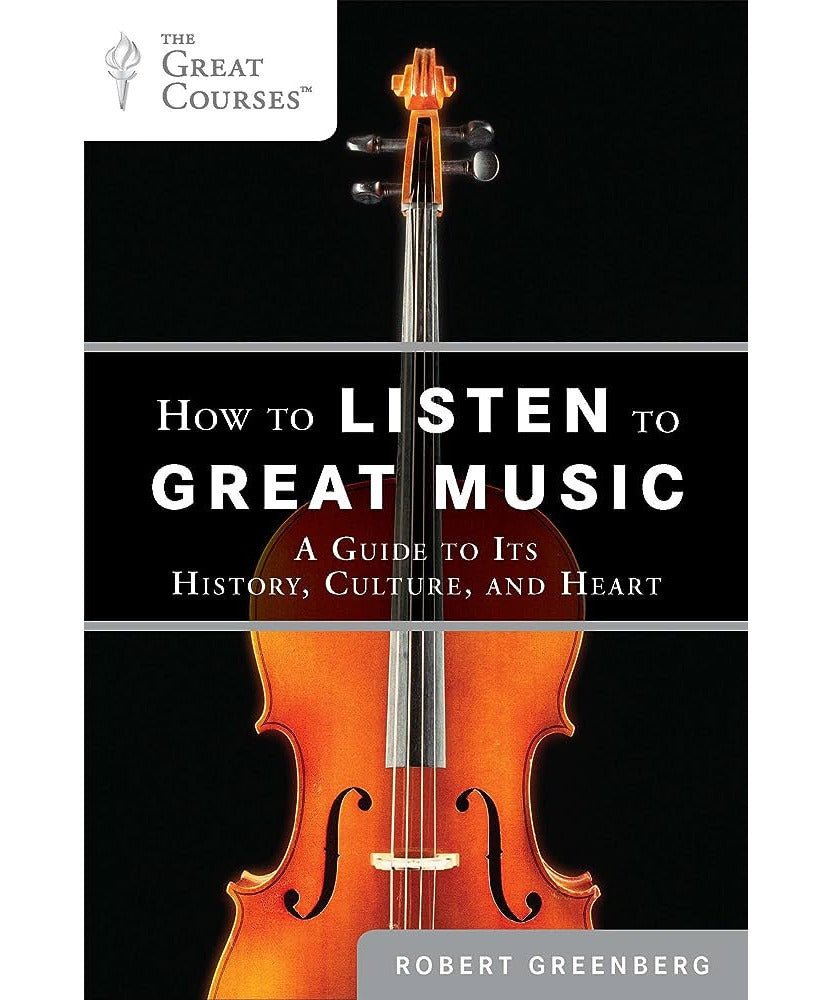 Greenberg R. - How To Listen To Great Music - Guide To Its History - Remenyi House of Music