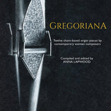 Gregoriana - 12 Chant - Based Pieces by Woman Composers for Organ - Remenyi House of Music