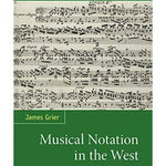 Grier J. - Musical Notation In The West - Remenyi House of Music