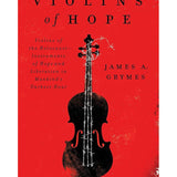 Grymer J.A. - Violins Of Hope - Remenyi House of Music