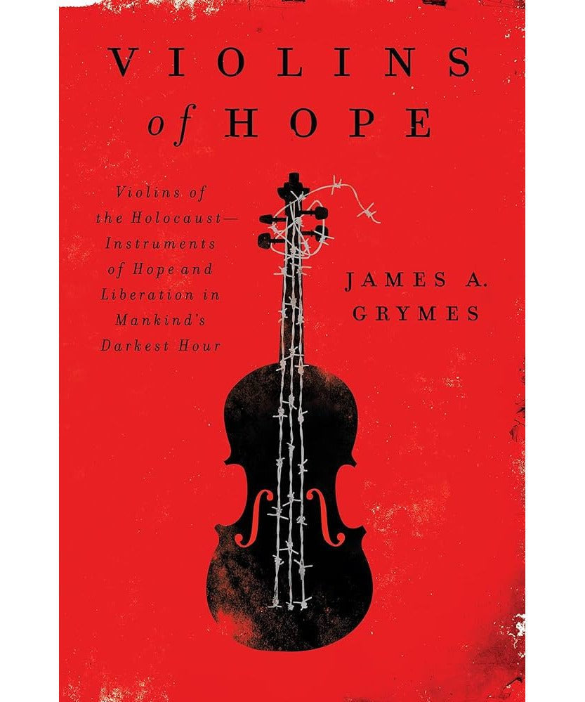 Grymer J.A. - Violins Of Hope - Remenyi House of Music