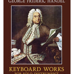 Handel, G.F. - Keyboard Works for Solo Instrument - Remenyi House of Music