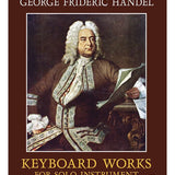 Handel, G.F. - Keyboard Works for Solo Instrument - Remenyi House of Music